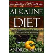 Get Healthy Fast With the Alkaline Diet