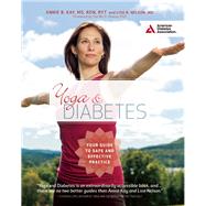 Yoga and Diabetes Your Guide to Safe and Effective Practice