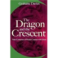 The Dragon and the Crescent Nine Centuries of Contact with Islam