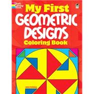 My First Geometric Designs Coloring Book