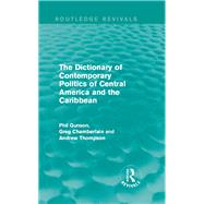 The Dictionary of Contemporary Politics of Central America and the Caribbean
