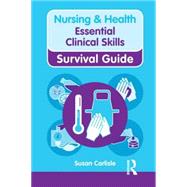 Nursing & Health Survival Guide: Essential Clinical Skills