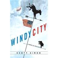 Windy City : A Novel of Politics