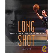 Long Shot : Steve Nash's Journey to the NBA