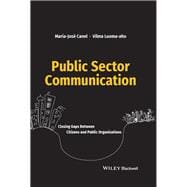 Public Sector Communication Closing Gaps Between Citizens and Public Organizations