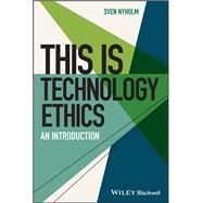 This is Technology Ethics An Introduction