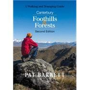 Canterbury Foothills & Forests A Walking and Tramping Guide