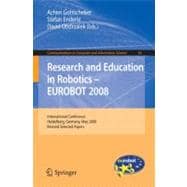 Research and Education in Robotics- EUROBOT 2008: International Conference, Heidelberg, Germany, May 22-24, 2008, Revised Selected Papers