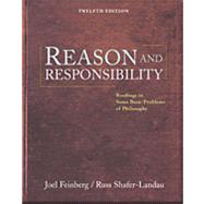 Reason and Responsibility Readings in Some Basic Problems of Philosophy (with InfoTrac)