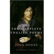 The Complete English Poems of John Donne Introduction by C. A. Patrides
