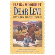 Dear Levi: Letters from the Overland Trail Letters from the Overland Trail