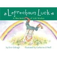 Leprechaun Luck : A Wee Book of Irish Wisdom