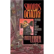 Swords and Deviltry; Book 1 of the Adventures of Fafhrd and the Gray Mouser