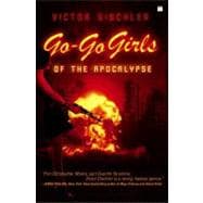 Go-Go Girls of the Apocalypse : A Novel
