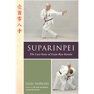 Suparinpei The Last Kata of Goju-Ryu Karate