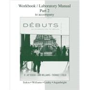 Workbook/Laboratory Manual Part 2 to accompany Debuts: An introduction to French