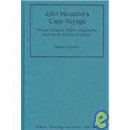John Herschel's Cape Voyage: Private Science, Public Imagination and the Ambitions of Empire