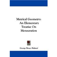 Metrical Geometry : An Elementary Treatise on Mensuration