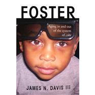 Foster: Aging in and Out of the System of Care