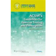 ACSM's Guidelines for Exercise Testing and Prescription Plus Resource Manual for Exercise Testing and Prescription