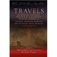 Travels in Revolutionary France & a Journey Across America