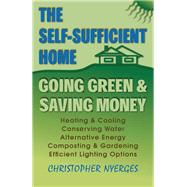 The Self-Sufficient Home Going Green and Saving Money