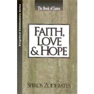 The Book of James, Faith, Love & Hope