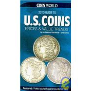 Coin World 2010 Guide to U.S. Coins : Prices and Value Trends