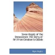 Seven Angels of the Renascence : The Story of Art from Cimabue to Claude