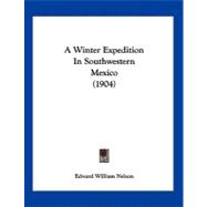 A Winter Expedition in Southwestern Mexico