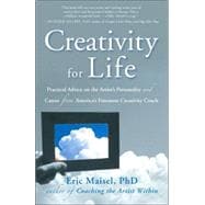 Creativity for Life Practical Advice on the Artist's Personality, and Career from America's Foremost Creativity Coach