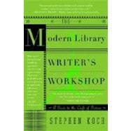 The Modern Library Writer's Workshop A Guide to the Craft of Fiction
