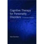 Cognitive Therapy for Personality Disorders: A Guide for Clinicians