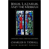 Jesus, Lazarus, And the Messiah