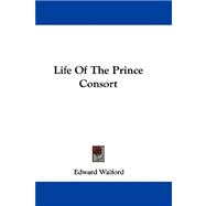 Life of the Prince Consort