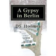 A Gypsy in Berlin
