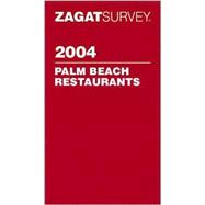 Zagatsurvey 2004 Palm Beach Restaurant Guide