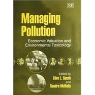 Managing Pollution : Economic Valuation and Environmental Toxicology