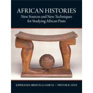 African Histories New Sources and New Techniques for Studying African Pasts