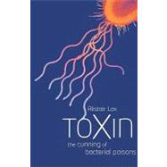 Toxin The Cunning of Bacterial Poisons