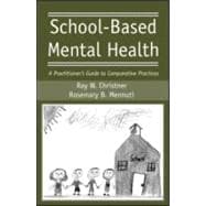 School-Based Mental Health: A Practitioner's Guide to Comparative Practices