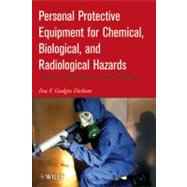 Personal Protective Equipment for Chemical, Biological, and Radiological Hazards Design, Evaluation, and Selection