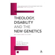 Theology, Disability and the New Genetics Why Science Needs the Church
