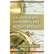 Geografía Histórica del Mundo Bíblico, La