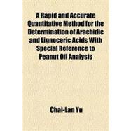 A Rapid and Accurate Quantitative Method for the Determination of Arachidic and Lignoceric Acids With Special Reference to Peanut Oil Analysis