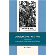 Of Memory and Literary Form Making the Early Modern English Nation