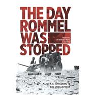 The Day Rommel Was Stopped