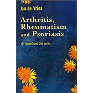 Arthritis, Rheumatism and Psoriasis
