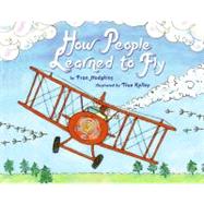 HOW PEOPLE LEARNED TO FLY