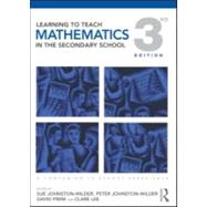 Learning to Teach Mathematics in the Secondary School: A Companion to School Experience